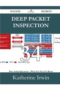 Deep Packet Inspection 34 Success Secrets - 34 Most Asked Questions on Deep Packet Inspection - What You Need to Know