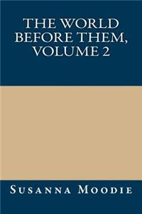 The World Before Them, Volume 2