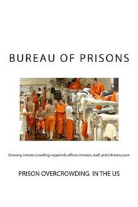 Growing Inmate Crowding Negatively Affects Inmates, Staff, and Infrastructure