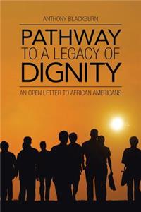 Pathway to a Legacy of Dignity