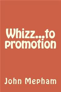 Whizz...to promotion