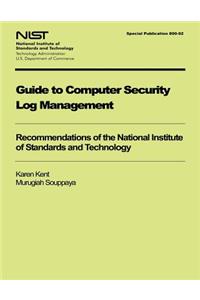 Guide to Computer Security Log Management