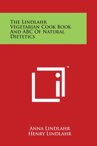 Lindlahr Vegetarian Cook Book And ABC Of Natural Dietetics