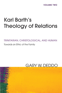 Karl Barth's Theology of Relations, Volume 2