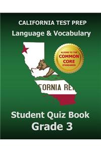 California Test Prep Language & Vocabulary Student Quiz Book Grade 3: Covers the Common Core State Standards