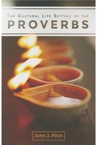 Cultural Life Setting of the Proverbs