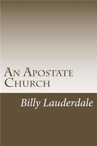 Apostate Church: A look at the Apostasy in todays Church