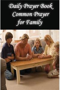 Daily Prayer Book Common Prayer for Family