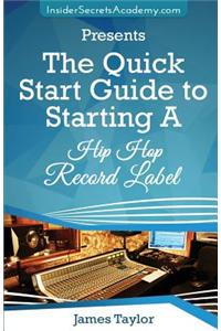 The Quick Start Guide to Starting a Hip Hop Record Label
