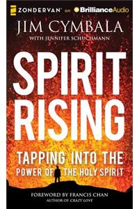 Spirit Rising: Tapping Into the Power of the Holy Spirit