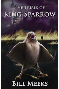 The Trials of King Sparrow