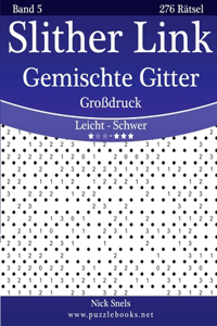 Slither Link Gemischte Gitter Großdruck - Leicht bis Schwer - Band 5 - 276 Rätsel
