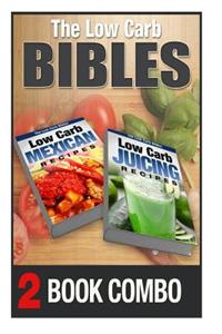 Low Carb Juicing Recipes and Low Carb Mexican Recipes