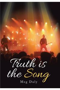Truth Is the Song