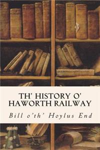 Th' History o' Haworth Railway