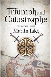 Triumph and Catastrophe