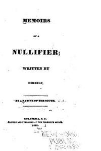 Memoirs of a Nullifier, Written by Himself