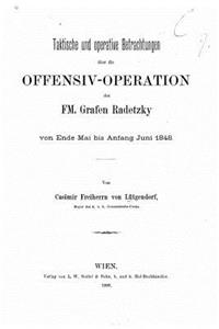 Taktische und operative Betrachtungen über die Offensiv-Operation des FM. Grafen Radetzky von Ende Mai bis Anfang Juni 1848