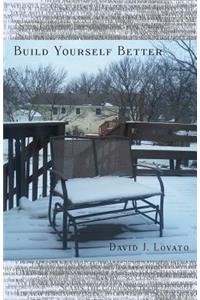 Build Yourself Better