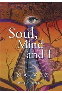 Soul, Mind and I
