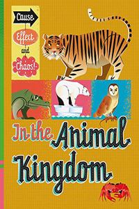 Cause, Effect and Chaos!: In the Animal Kingdom