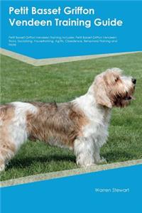 Petit Basset Griffon Vendeen Training Guide Petit Basset Griffon Vendeen Training Includes