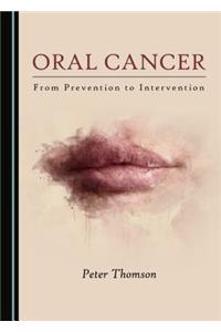 Oral Cancer: From Prevention to Intervention
