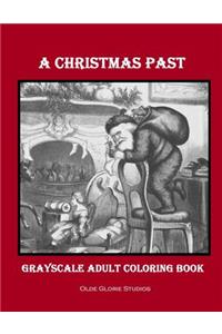 Christmas Past Grayscale Adult Coloring Book