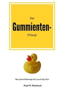 Das Gummienten-Prinzip