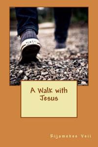 A Walk with Jesus