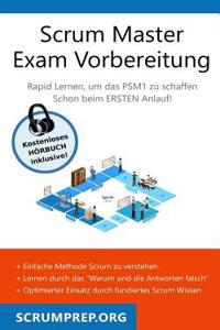 Scrum Master Exam Vorbereitung: Psm1 Prufung Bestehen Mit Dem Ersten Versuch