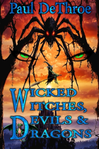 Wicked Witches, Devils & Dragons