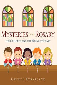 Mysteries of the Rosary for Children and the Young at Heart