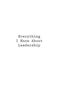 Everything I Know About Leadership