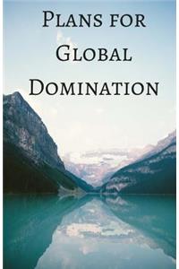 Plans for Global Domination (Notebook)