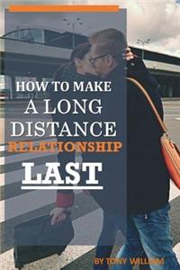 How to Make a Long Distance Relationship Last
