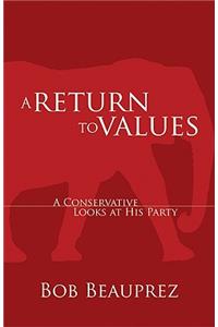 A Return to Values: A Conservative Looks at His Party