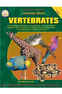 Learning about Vertebrates, Grades 4 - 8