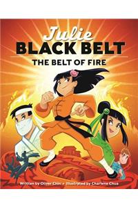 Julie Black Belt: The Belt of Fire