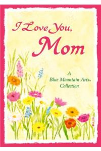 I Love You Mom