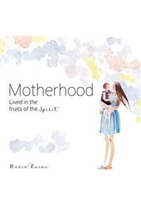 Motherhood Lived in the Fruits of the Spirit