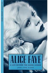 Alice Faye: A Life Beyond the Silver Screen