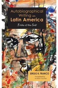 Autobiographical Writing in Latin America