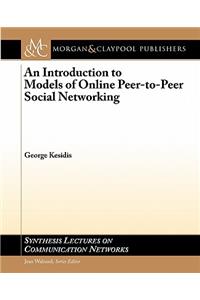 An Introduction to Models of Online Peer-To-Peer Socialnetworking