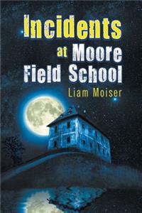 Incidents at Moore Field School