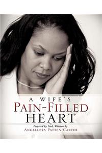 A Wife's Pain-Filled Heart
