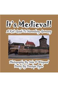It's Medieval! a Kid's Guide to Nuremberg, Germany