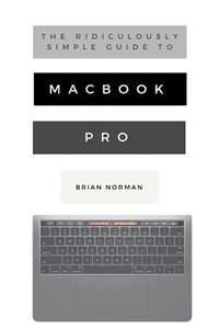 The Ridiculously Simple Guide to MacBook Pro With Touch Bar