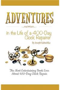 Adventures in the Life of a 400-Day Clock Repairer