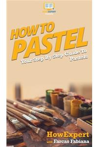 How To Pastel